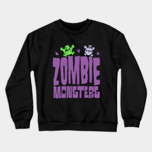 Zombie monsters!!! Crewneck Sweatshirt
